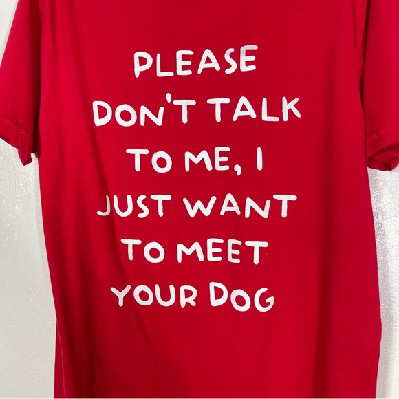 Circle Clothing, Please Don't Talk To Me I Just Wanna Meet Your Dog. Size Large. - Picture 2 of 5